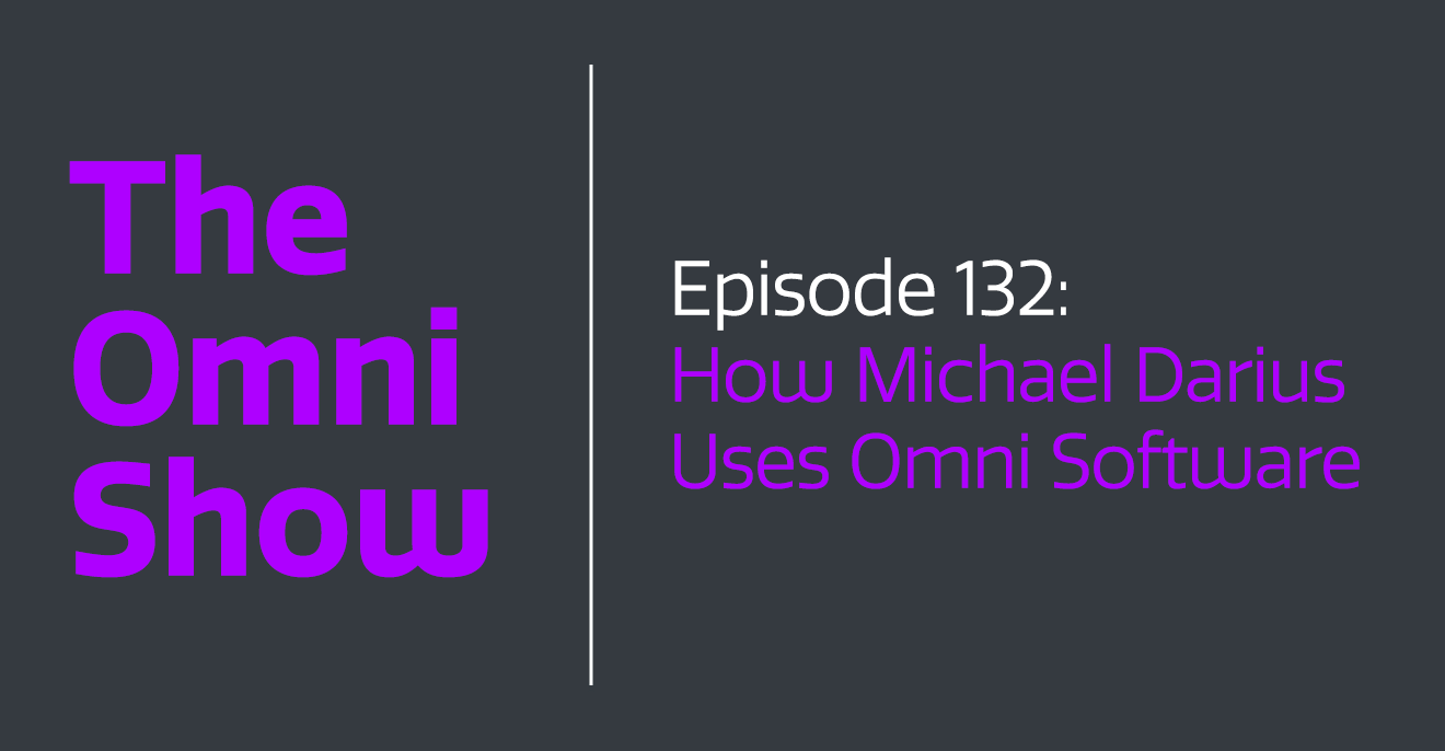 The Omni Show: How Michael Darius Uses Omni Software