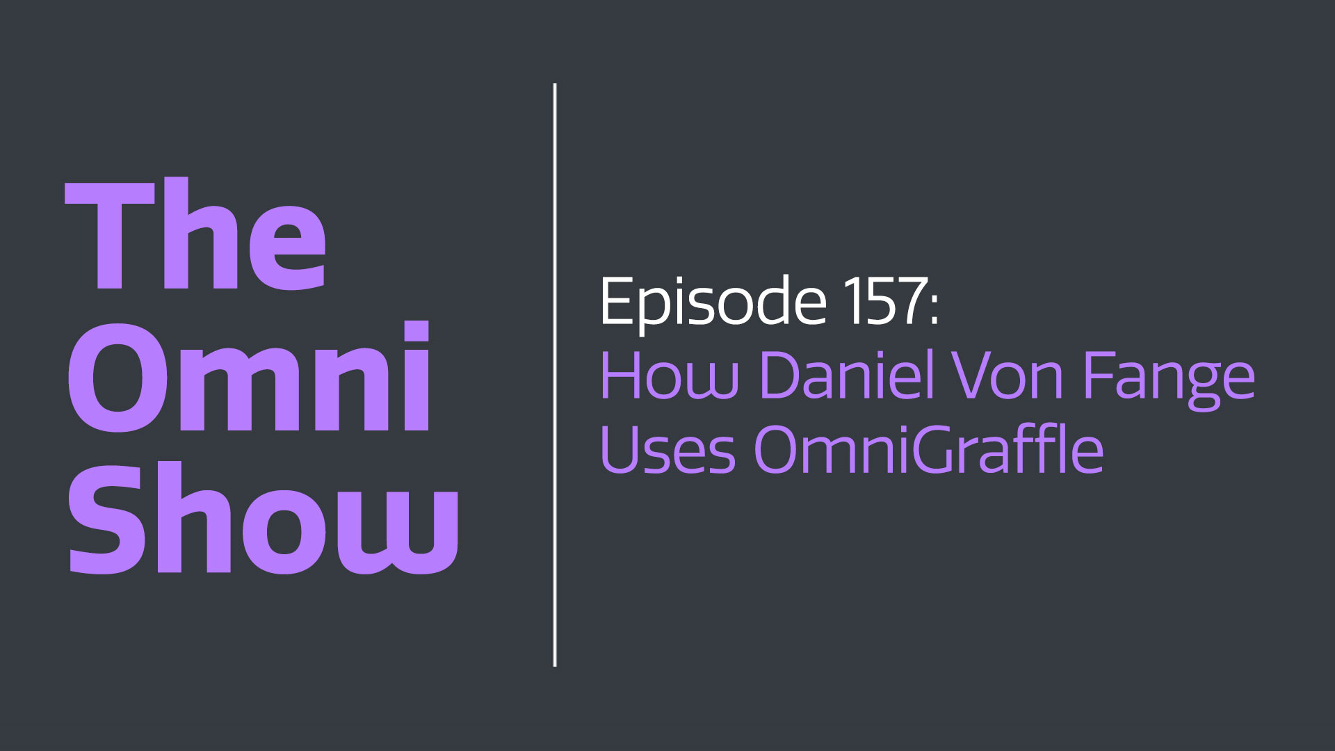 The Omni Show: How Daniel Von Fange Uses OmniGraffle
