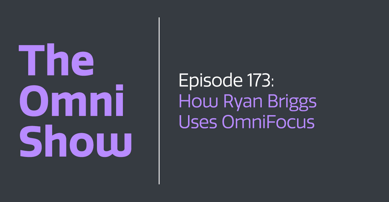 The Omni Show: How Ryan Briggs Uses OmniFocus