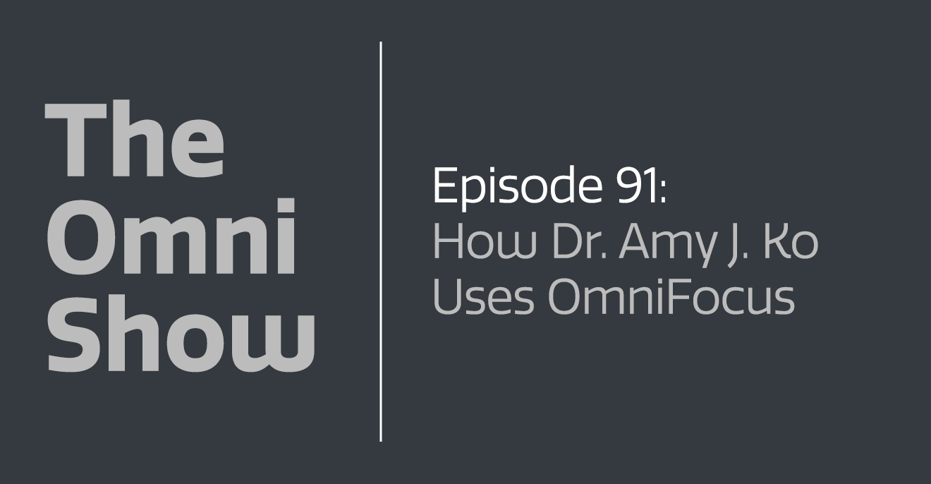 How Dr. Amy J. Ko Uses OmniFocus