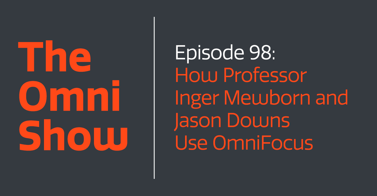 How Professor Inger Mewborn and Jason Downs Use OmniFocus