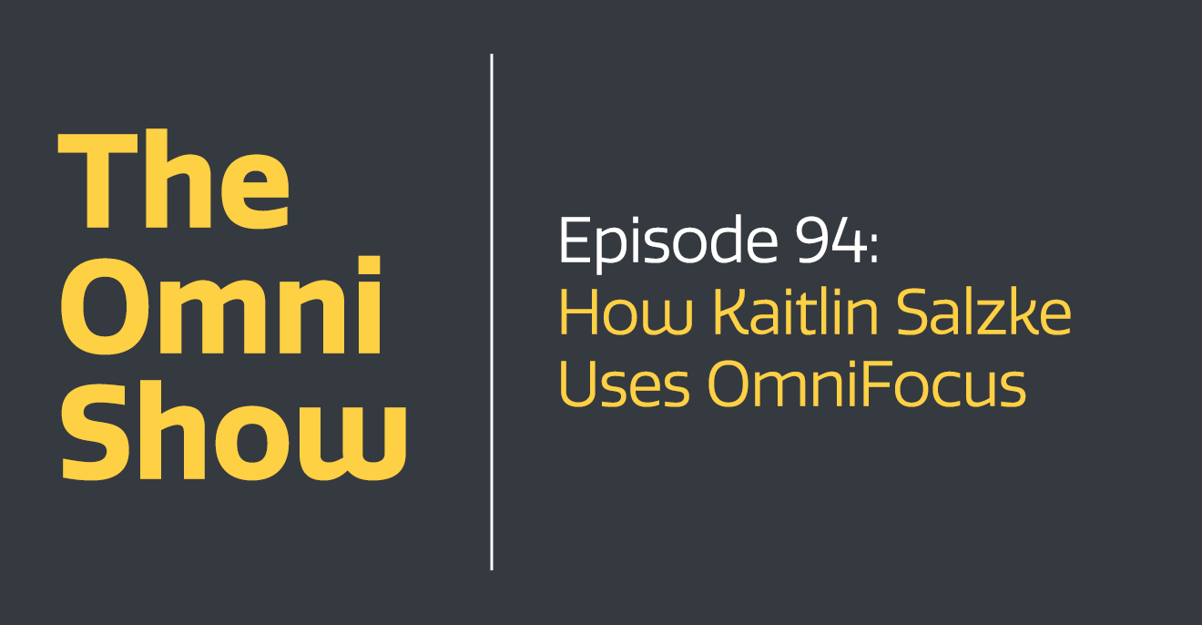 How Kaitlin Salzke Uses OmniFocus