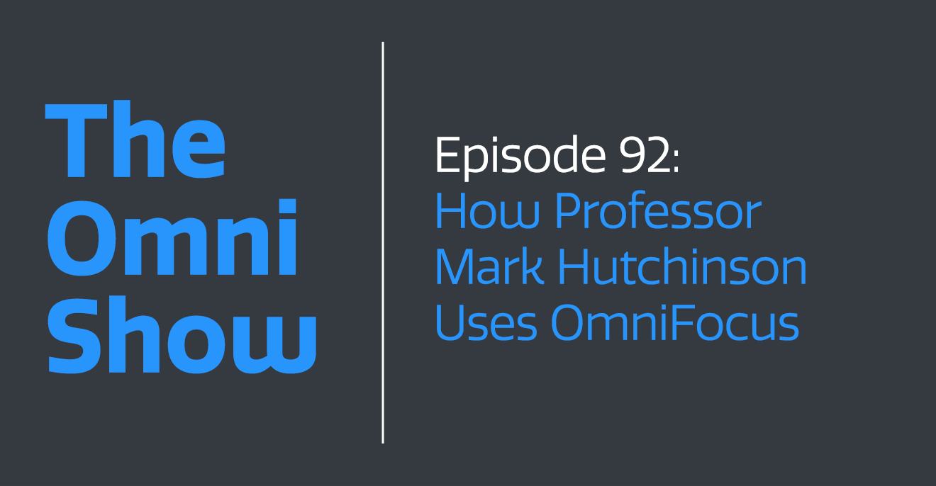 How  Professor Mark HutchinsonUses OmniFocus