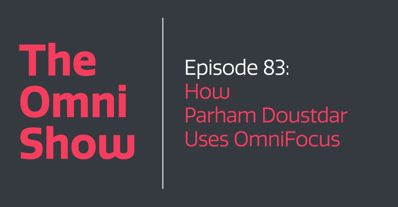 How Parham Doustdar Uses OmniFocus