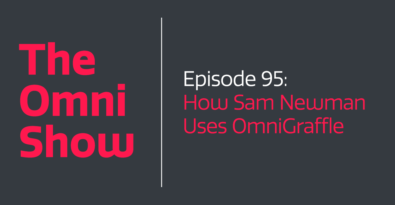 How Sam Newman Uses OmniGraffle