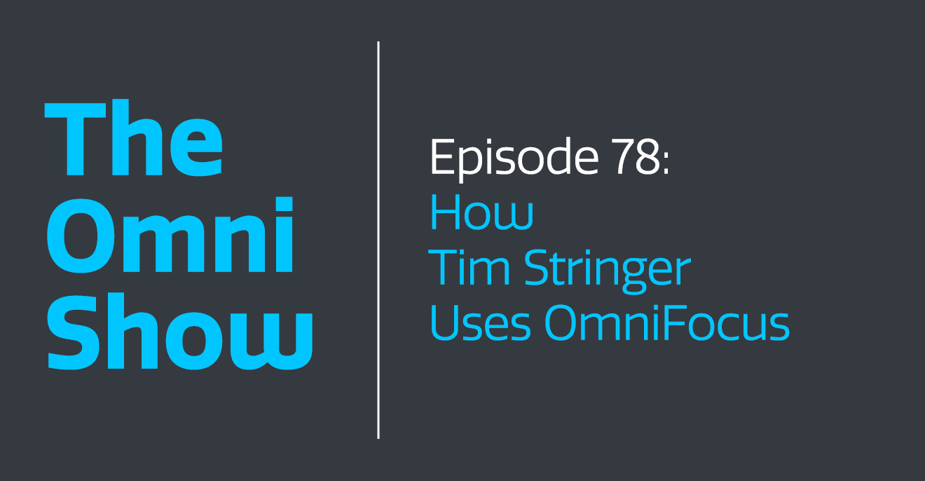 How Tim Stringer Uses OmniFocus