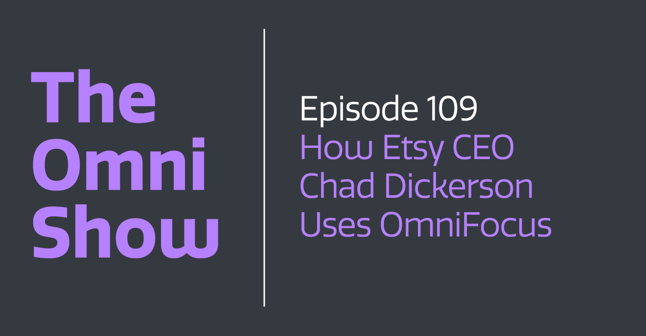 How Etsy CEO Chad Dickerson Uses OmniFocus