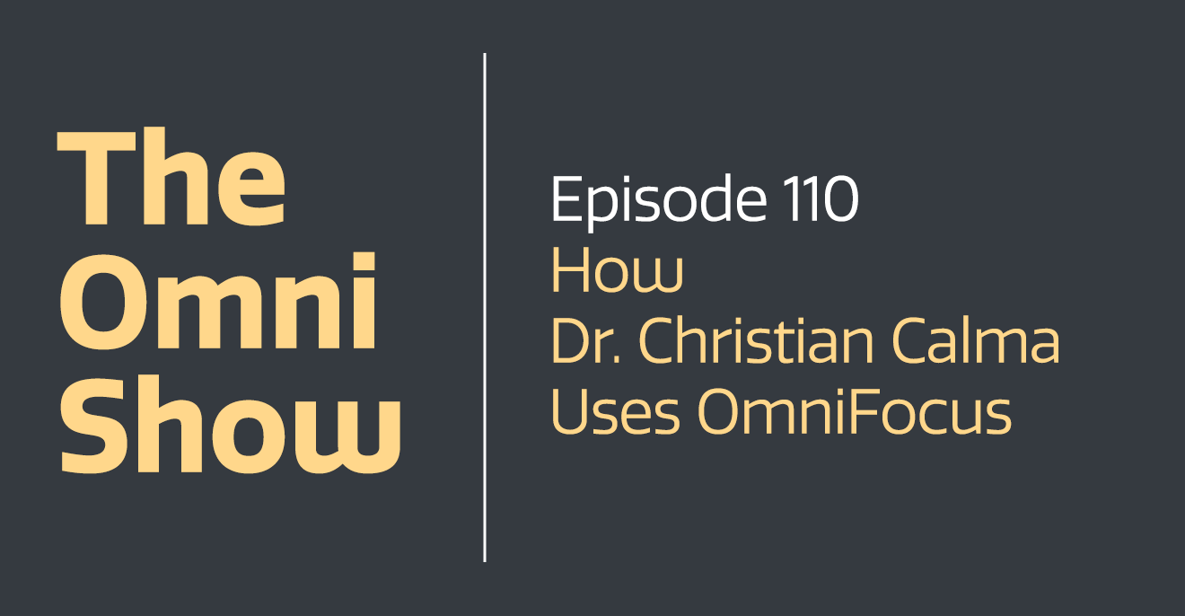 How Dr. Christian Calma Uses OmniFocus