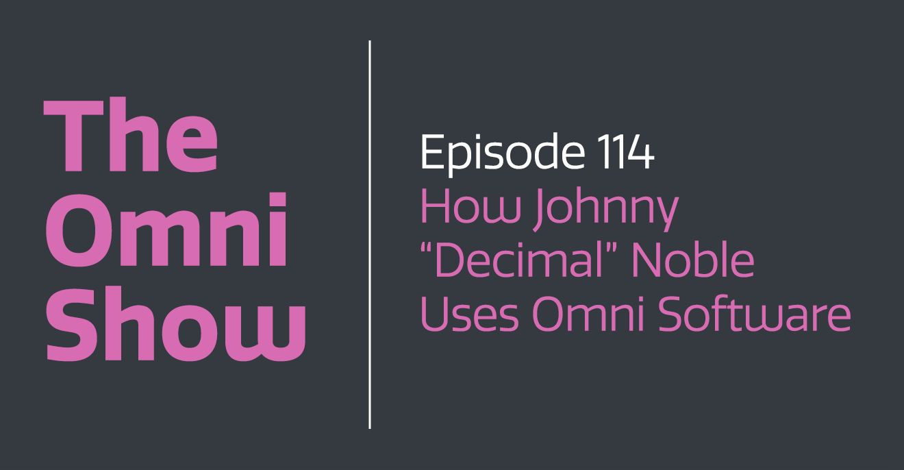 How Johnny Decimal Noble Uses Omni Software