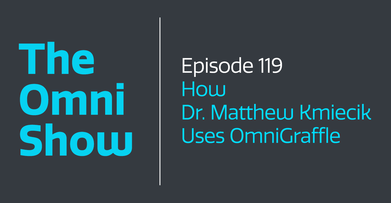 How  Dr. Matthew Kmiecik Uses OmniGraffle