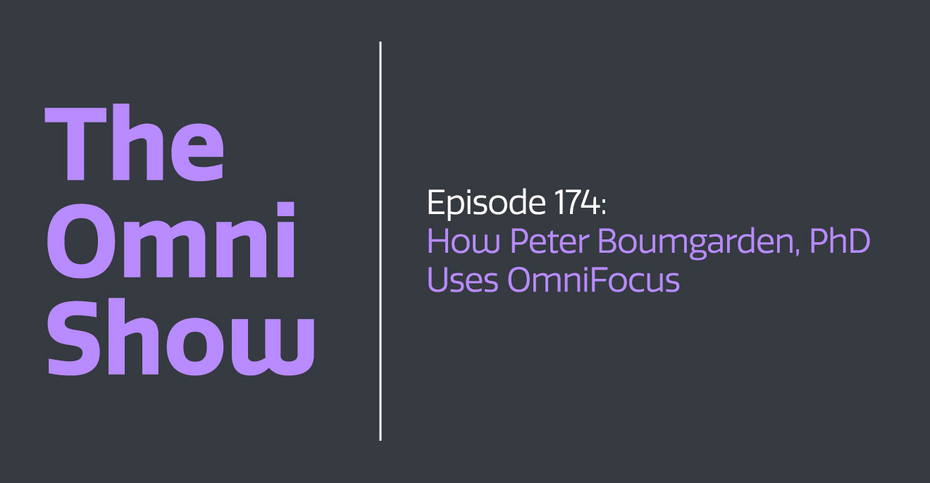 The Omni Show: How Peter Boumgarden, PhD Uses OmniFocus